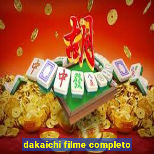 dakaichi filme completo